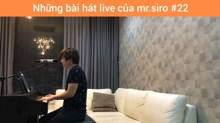 Những bài hát live của mr.siro p22