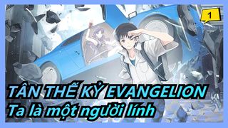 [EVA|TÂN THẾ KỶ EVANGELION] Ta là một người lính_1