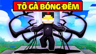 NẾU NHƯ TÔ GÀ TRỞ THÀNH ÁC QUỶ BÓNG ĐÊM TRONG MINECRAFT*TÔ GÀ TRỞ THÀNH ÁC QUỶ BÓNG ĐÊM