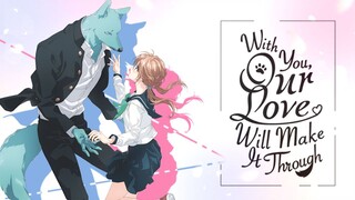 A Forbidden Romance Between Human & Beast: Forecasting WITH YOU, OUR LOVE WILL MAKE IT THROUGH Anime