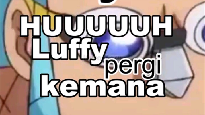 Luffy ngacau+jorok sesat😓