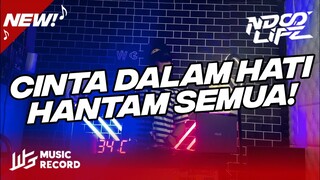 DJ CINTA DALAM HATI X HANTAM SEMUA! JUNGLE DUTCH MENGKANE 2022 [NDOO LIFE]