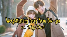 15- Weightlifting Fairy Kim Bok-joo / TagDub kdrama ✔️💯