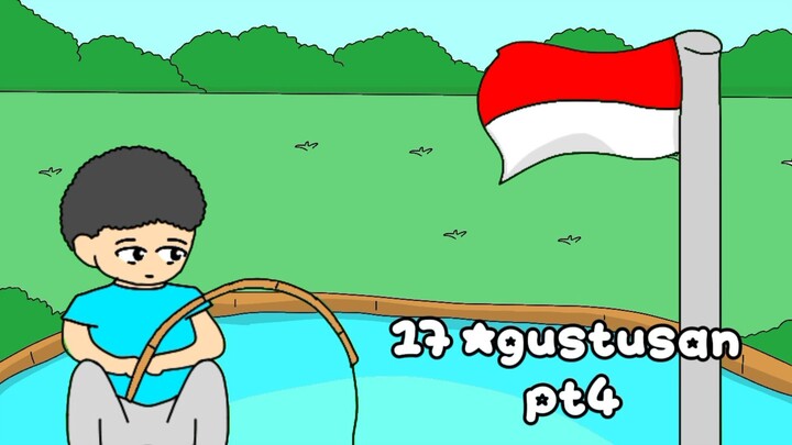 17 Agustusan pt4 - all story'