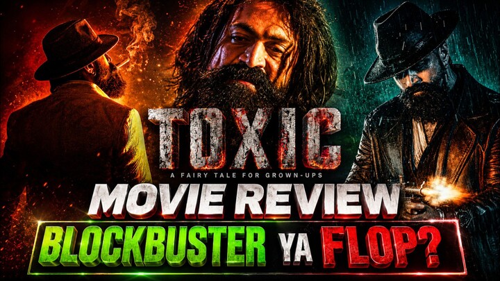 Toxic Movie Review ?? Monster Mind YASH का पावर