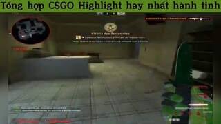 Tổng hợp CSGO Highlight hay nhất hành tinh p3