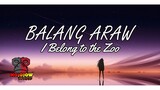 Balang Araw - I Belong To The Zoo ( Lyric Video By Mojojow Music)