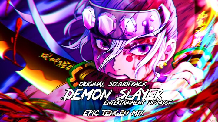 Demon Slayer "Kimetsu no Yaiba"『Epic Tengen Mix』 | Entertainment District OST
