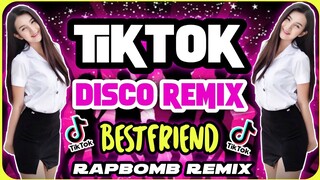 TIKTOK VIRAL DISCO | BESTFRIEND | RAPBOMB NONSTOP REMIX 2022