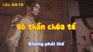 Võ thần chúa tể_Không phải thế
