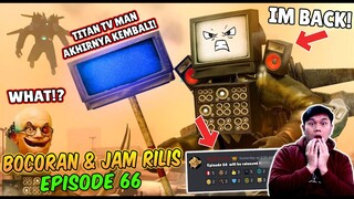 BOCORAN TERBARU & JAM RILIS EPISODE 66 SKIBIDI TOILET! KEMUNCULAN TITAN TV MAN UPGRADE TERKUAT