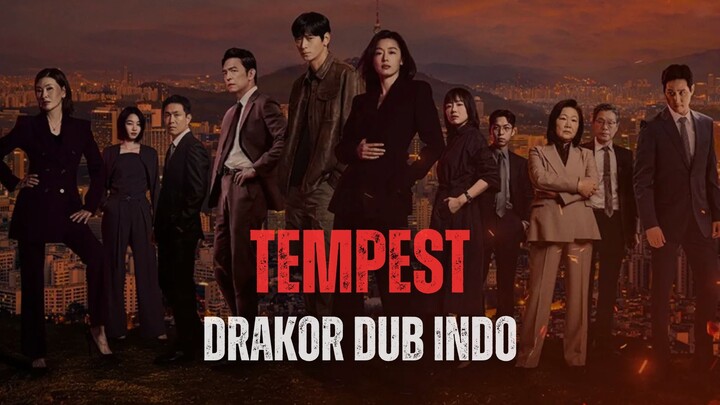 TEMPEST FULL EPISODE - DRAKOR DUB INDO