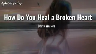 how do you heal a broken heart Song&Lyrics