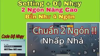 PUBG Mobile | Setting + Độ Nhạy Chuẩn 2 Ngón Nâng Cao - Bắn Như 4 Ngón | NhâmHNTV