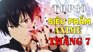 Top 10 Phim Anime Siêu Phẩm Đáng Mong Đợi Nhất Ra Mắt Vào Tháng 7