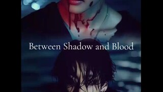 Between Shadows And Blood