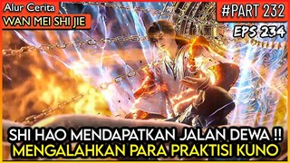 LORD SHI HAO MELAMPAUI PARA DEWA KUNO !! - Donghua PERFECT WORLD WANMEI SHIJIE PART 232