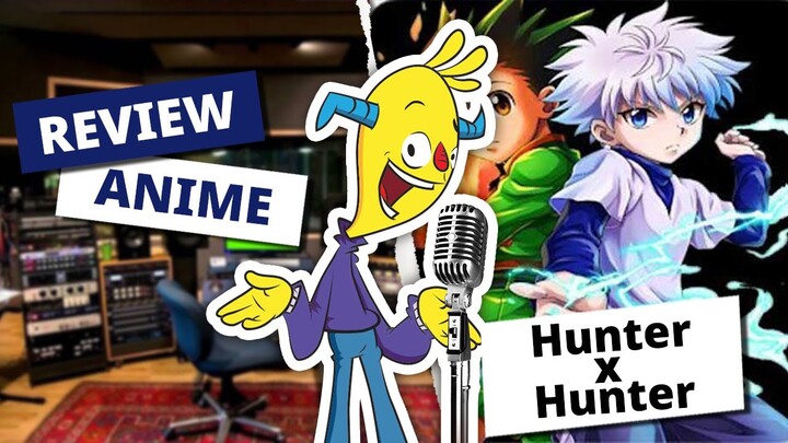 Review Anime HUNTER x HUNTER