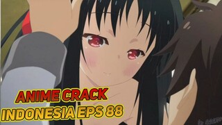 Aku Anak Baik Jangan Dirusak | Anime Crack Indonesia Episode 88