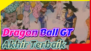 Dragon Ball GT Seharusnya Menjadi Akhir Terbaik