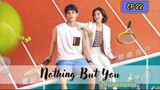🇨🇳NOTHING BUT YOU EP 22(engsub)2023