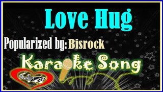 Love Hug Karaoke Version by Bisrock - Minus One- Karaoke Cover