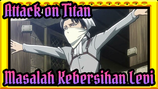 Attack on Titan|Masalah Kebersihan Levi kembali lagi.