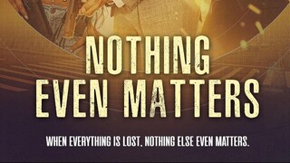Nothing Even Matters – SUBTITLE INDONESIA (2024)