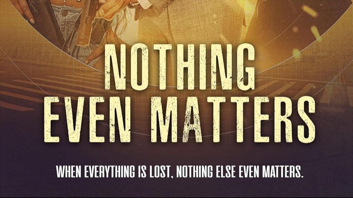 Nothing Even Matters – SUBTITLE INDONESIA (2024)