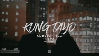 Kung tayo - Skusta Clee (Lyrics) | Life of Music PH