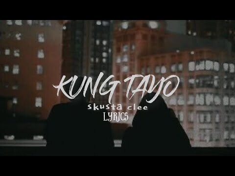 Kung tayo - Skusta Clee (Lyrics) | Life of Music PH