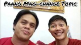 Paano Mag-change Topic sa Usapan