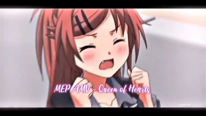 MEP AMV - Queen of Hearts - Me: part 2