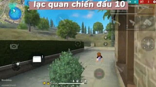Lạc quan chiến đấu 10  #hotfreefire #fungame #hotgame #hotgamemobie