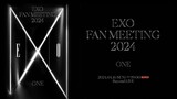 EXO - 2024 Fan Meeting 'ONE' [2024.04.14]
