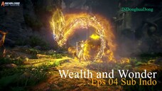 Wealth and Wonder Eps 04 Sub Indo