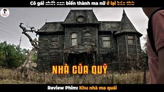 Cô gái c.h.ế.t oan biến thành ma nữ ở lại báo t.h.ù - Review Phim Khu Nhà Ma Quái