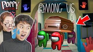 AMONG US Được Mở Khóa Trong POPPY PLAYTIME Rồi Chuyện Gì Xảy Ra Làm bqThanh và Ốc Bị Khiêng Hòm ???