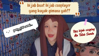 Tips Memilih Hijab untuk Hijab Cosplayer Ala Teteh Sunda