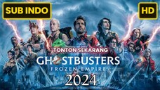 GHOSTBUSTERS: FROZEN EMPIRE 2024 SUB INDO