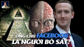 BÍ ẨN NGƯỜI BÒ SÁT: ÔNG CHỦ FACEBOOK LÀ NGƯỜI NGOÀI HÀNH TINH?