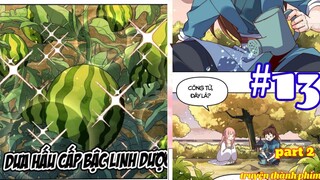 Xuyên Không Làm Người Bình Thường Mạnh Nhất Tu Tiên 1 Bắp Cải Là Linh Dược  " Anime TT   Tập 13 p2