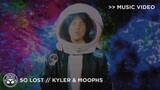 "So Lost" - KYLER, Moophs [Official Music Video]