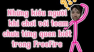 Những kiểu người khi chơi với Team Chưa Từng Quen Biết trong FreeFire | Chú Xám #shorts