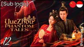 [Sub Indo] Yuezhou Phantom Tales – Eps. 12 (2025)