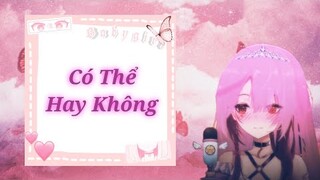 176♫ Có Thể Hay Không | Suri Mukeki 💜☂️