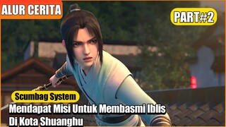 Misi Membasmi Iblis Di Kota Shuanghu!!! | Alur Cerita Donghua Scumbag System Part 2