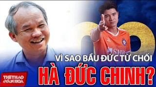 [BÓNG ĐÁ VIỆT NAM] Vì sao bầu Đức từ chối phũ phàng mua Hà Đức Chinh về CLB Hoàng Anh Gia Lai ?