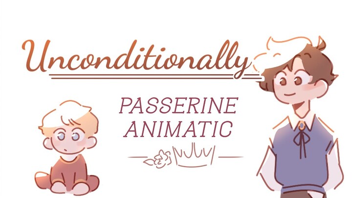 unconditionally. | SBI Passerine AU ANIMATIC