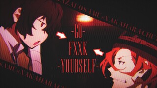 [MAD]Dazai Osamu/Nakahara Chuuya - Go Fxxk Yourself